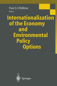 Title: Internationalization of the Economy and Environmental Policy Options / Edition 1, Author: Paul J.J. Welfens