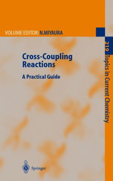 Cross-Coupling Reactions: A Practical Guide / Edition 1