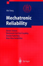 Mechatronic Reliability: Electric Failures, Mechanical-Electrical Coupling, Domain Switching, Mass-Flow Instabilities / Edition 1