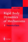 Rigid Body Dynamics of Mechanisms: 1 Theoretical Basis / Edition 1