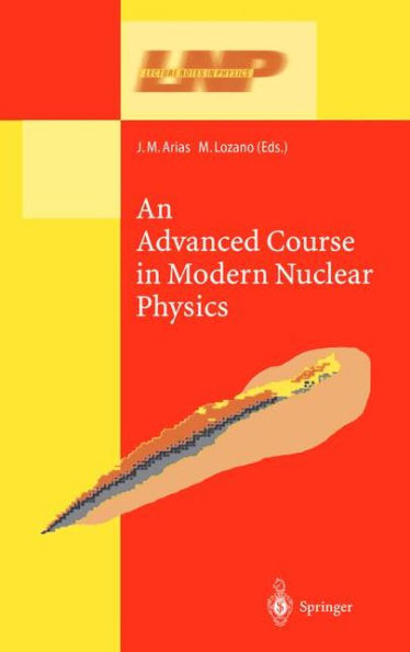An Advanced Course in Modern Nuclear Physics / Edition 1