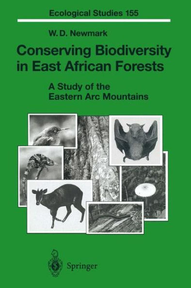 Conserving Biodiversity in East African Forests: A Study of the Eastern Arc Mountains / Edition 1