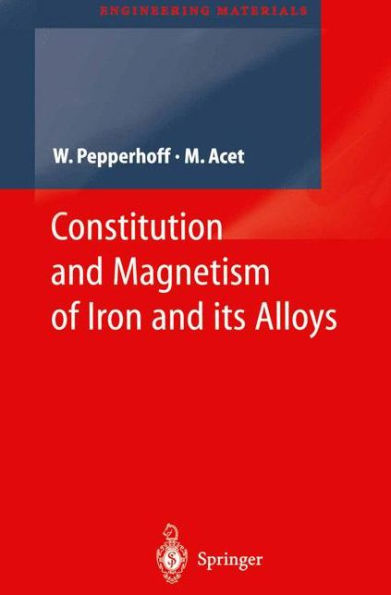 Constitution and Magnetism of Iron and its Alloys / Edition 1