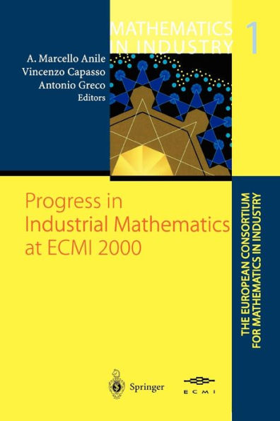 Progress in Industrial Mathematics at ECMI 2000 / Edition 1