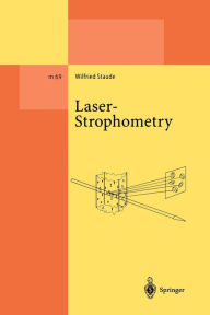 Title: Laser-Strophometry: High-Resolution Techniques for Velocity Gradient Measurements in Fluid Flows / Edition 1, Author: Wilfried Staude