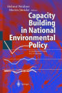 Capacity Building in National Environmental Policy: A Comparative Study of 17 Countries / Edition 1
