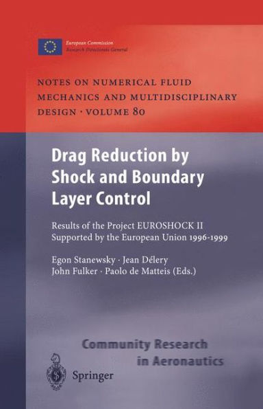 Drag Reduction by Shock and Boundary Layer Control: Results of the Project EUROSHOCK II. Supported by the European Union 1996-1999 / Edition 1