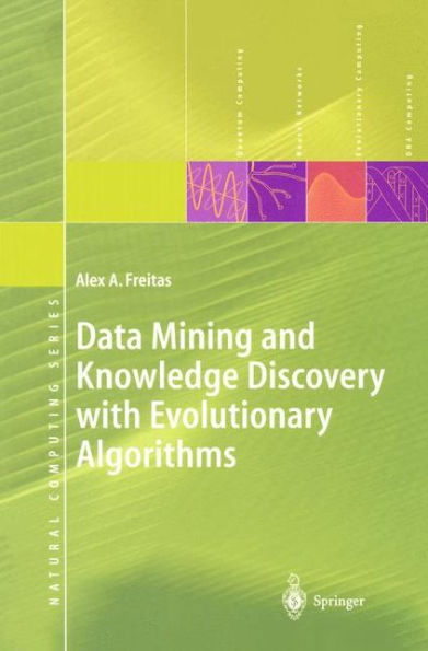Data Mining and Knowledge Discovery with Evolutionary Algorithms / Edition 1