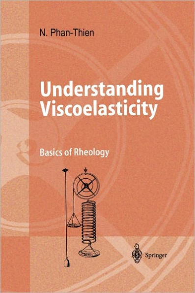 Understanding Viscoelasticity: Basics of Rheology / Edition 1