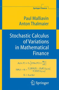 Title: Stochastic Calculus of Variations in Mathematical Finance / Edition 1, Author: Paul Malliavin