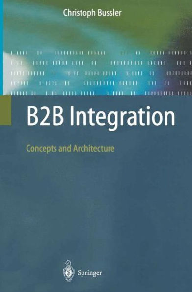 B2B Integration: Concepts and Architecture / Edition 1