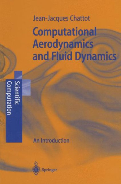 Computational Aerodynamics and Fluid Dynamics: An Introduction / Edition 1