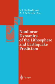 Title: Nonlinear Dynamics of the Lithosphere and Earthquake Prediction / Edition 1, Author: Vladimir Keilis-Borok