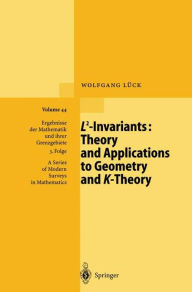 Title: L2-Invariants: Theory and Applications to Geometry and K-Theory / Edition 1, Author: Wolfgang Lïck