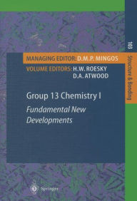 Title: Group 13 Chemistry I: Fundamental New Developments / Edition 1, Author: H.W. Roesky