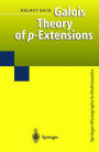 Galois Theory of p-Extensions / Edition 1