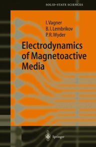 Title: Electrodynamics of Magnetoactive Media / Edition 1, Author: Israel D. Vagner