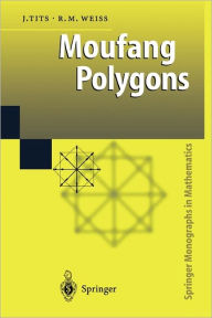 Title: Moufang Polygons / Edition 1, Author: Jacques Tits