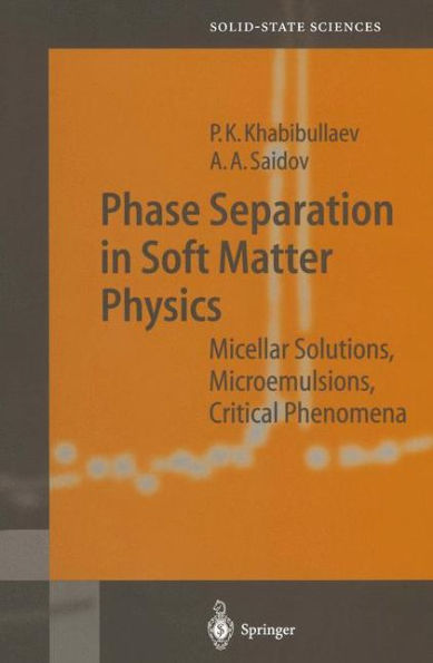 Phase Separation in Soft Matter Physics: Micellar Solutions, Microemulsions, Critical Phenomena / Edition 1