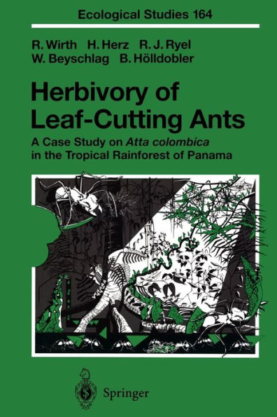 Herbivory of Leaf-Cutting Ants: A Case Study on Atta colombica in the Tropical Rainforest of Panama / Edition 1