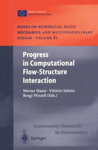 Title: Progress in Computational Flow-Structure Interaction: Results of the Project UNSI, supported by the European Union 1998 - 2000 / Edition 1, Author: Werner Haase