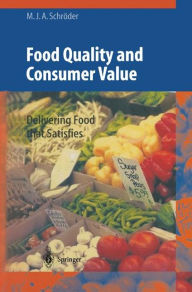 Title: Food Quality and Consumer Value: Delivering Food that Satisfies / Edition 1, Author: Monika J.A. Schrïder