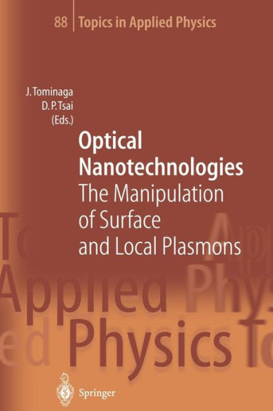 Optical Nanotechnologies: The Manipulation of Surface and Local Plasmons