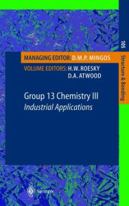 Title: Group 13 Chemistry III: Industrial Applications, Author: H.W. Roesky