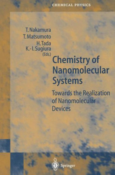 Chemistry of Nanomolecular Systems: Towards the Realization of Molecular Devices / Edition 1