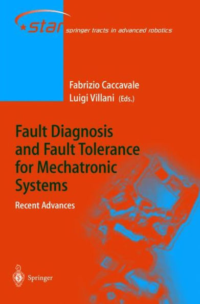 Fault Diagnosis and Fault Tolerance for Mechatronic Systems: Recent Advances / Edition 1