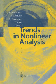 Title: Trends in Nonlinear Analysis / Edition 1, Author: Markus Kirkilionis