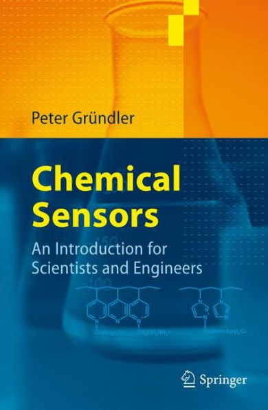 Chemical Sensors: An Introduction for Scientists and Engineers / Edition 1