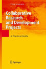 Collaborative Research and Development Projects: A Practical Guide / Edition 1