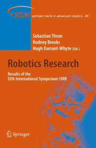 Title: Robotics Research: Results of the 12th International Symposium ISRR / Edition 1, Author: Sebastian Thrun