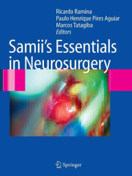 Title: Samii's Essentials in Neurosurgery / Edition 1, Author: Ricardo Ramina