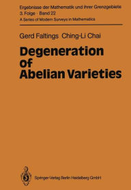 Title: Degeneration of Abelian Varieties / Edition 1, Author: Gerd Faltings