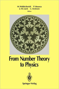 Title: From Number Theory to Physics / Edition 1, Author: Michel Waldschmidt
