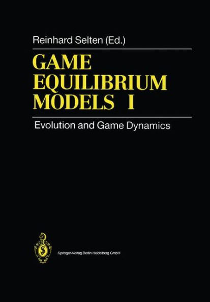 Game Equilibrium Models I: Evolution and Game Dynamics / Edition 1