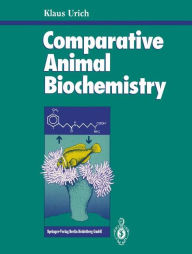 Title: Comparative Animal Biochemistry / Edition 1, Author: Klaus Urich