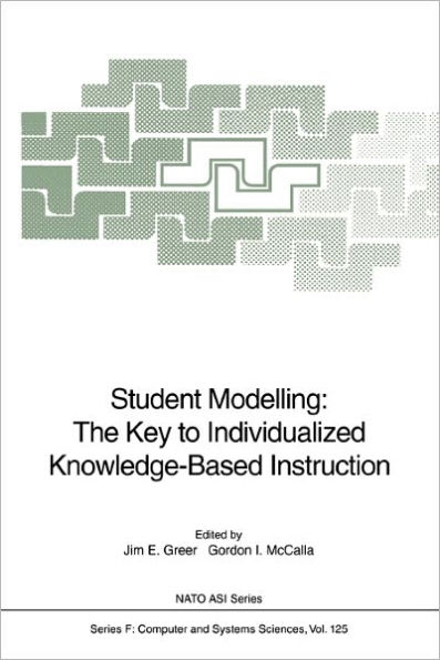 Student Modelling: The Key to Individualized Knowledge-Based Instruction / Edition 1