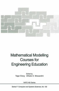 Title: Mathematical Modelling Courses for Engineering Education / Edition 1, Author: Yasar Ersoy