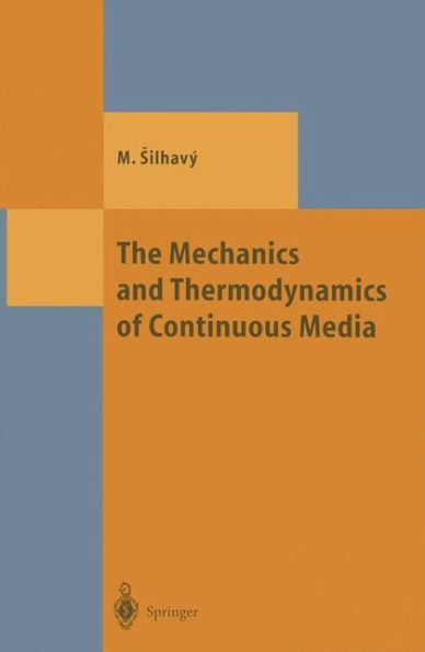 The Mechanics and Thermodynamics of Continuous Media / Edition 1