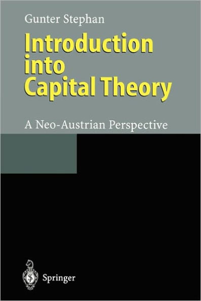 Introduction into Capital Theory: A Neo-Austrian Perspective