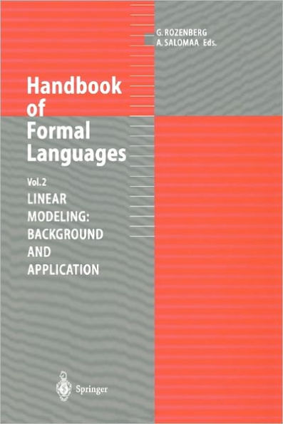 Handbook of Formal Languages: Volume 2. Linear Modeling: Background and Application / Edition 1