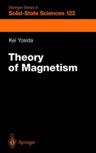 Title: Theory of Magnetism / Edition 1, Author: Kei Yosida