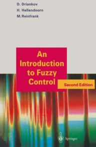 Title: An Introduction to Fuzzy Control / Edition 2, Author: Dimiter Driankov