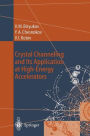 Crystal Channeling and Its Application at High-Energy Accelerators / Edition 1