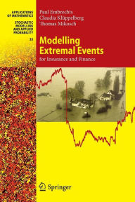 Title: Modelling Extremal Events: for Insurance and Finance / Edition 1, Author: Paul Embrechts