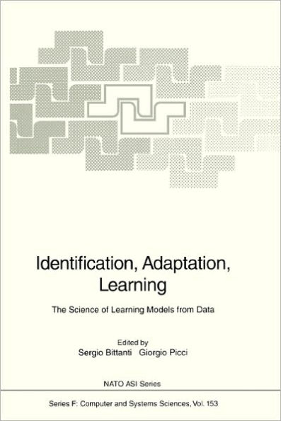 Identification, Adaptation, Learning: The Science of Learning Models from Data / Edition 1