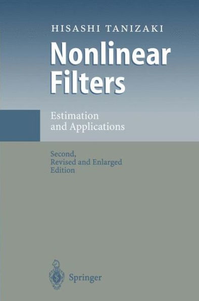 Nonlinear Filters: Estimation and Applications / Edition 2